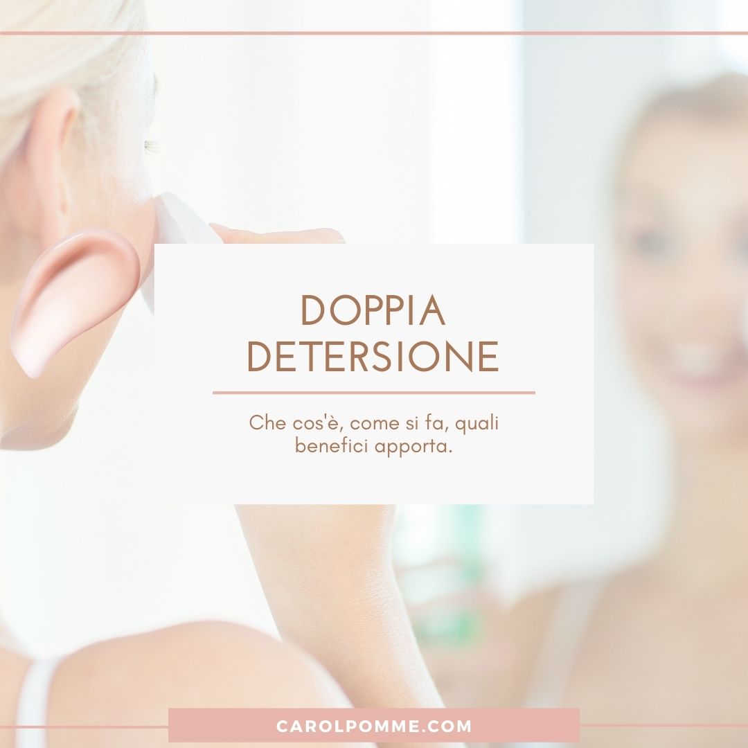 Scopri di più sull'articolo Doppia Detersione: Cos’è e Come Si Fa