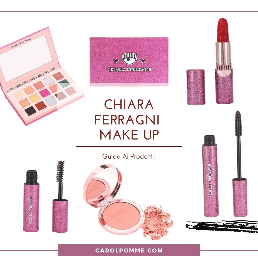Scopri di più sull'articolo Chiara Ferragni: Guida Alla Nuova Linea Make Up